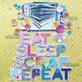 Eat, Sleep, Scrap, Repeat