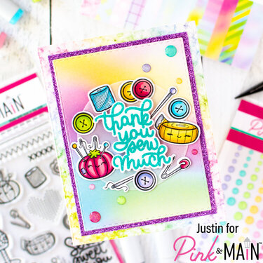 Thank You Sew Much with Pink & Main