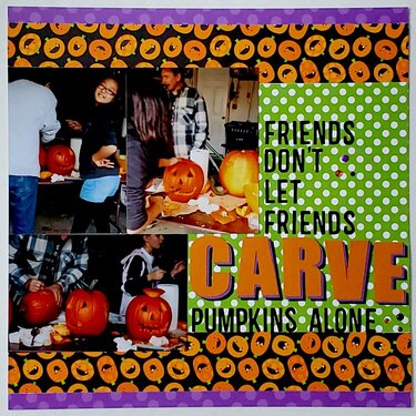 Friends Don't Let Friends Carve Pumpkins Alone