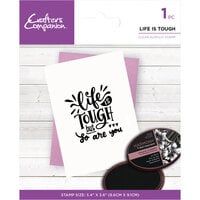 Crafter's Companion - Clear Acrylic Stamps - Life is Tough