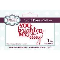 Creative Expressions - Craft Dies - Mini Expressions - You Brighten My Day