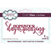 Creative Expressions - Craft Dies - Mini Expressions - Hope Your Day Is Amazing