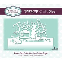 Creative Expressions - Paper Cuts Collection - Craft Dies - Just To Say Edger