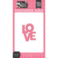 Echo Park - Love Notes Collection - Designer Dies - Love Letters