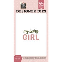 Echo Park - Special Delivery Baby Girl Collection - Designer Dies - My Baby Girl Word