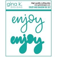 Gina K Designs - Dies - Enjoy and Shadow